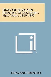 bokomslag Diary of Eliza Ann Prentice of Lockport, New York, 1849-1893