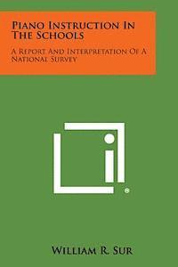 bokomslag Piano Instruction in the Schools: A Report and Interpretation of a National Survey