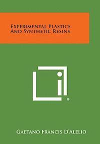 bokomslag Experimental Plastics and Synthetic Resins