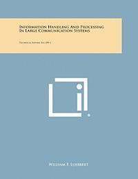 bokomslag Information Handling and Processing in Large Communication Systems: Technical Report No. 099-1