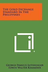 The Gold Exchange Standard in the Philippines 1