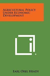 Agricultural Policy Under Economic Development 1