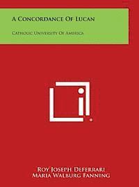 bokomslag A Concordance of Lucan: Catholic University of America