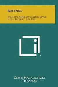 bokomslag Rocenka: Kalendar Americkych Delnickych Listu, Rocnik 7, Rok 1927