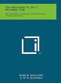 bokomslag The Melliand, V2, No. 7, October, 1930: The Technical Authority of the World's Textile Industries