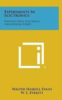 bokomslag Experiments in Electronics: Prentice-Hall Electrical Engineering Series