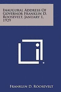 Inaugural Address of Governor Franklin D. Roosevelt, January 1, 1929 1