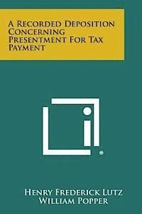 bokomslag A Recorded Deposition Concerning Presentment for Tax Payment