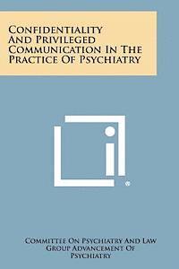 bokomslag Confidentiality and Privileged Communication in the Practice of Psychiatry