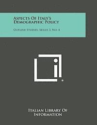 bokomslag Aspects of Italy's Demographic Policy: Outline Studies, Series 3, No. 4