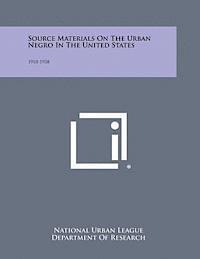 bokomslag Source Materials on the Urban Negro in the United States: 1910-1938