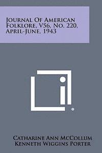 Journal of American Folklore, V56, No. 220, April-June, 1943 1