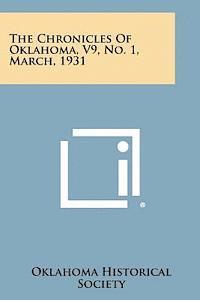 bokomslag The Chronicles of Oklahoma, V9, No. 1, March, 1931