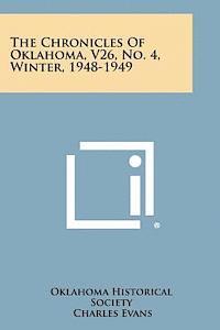 The Chronicles of Oklahoma, V26, No. 4, Winter, 1948-1949 1