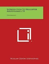 Introduction to Helicopter Aerodynamics, V1: Performance 1