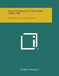 bokomslag Knox College in the Year 1948-1949: The 1950 Gale, V59, Year Book