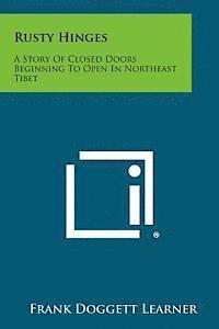 Rusty Hinges: A Story of Closed Doors Beginning to Open in Northeast Tibet 1