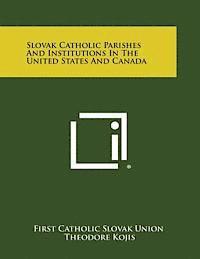 bokomslag Slovak Catholic Parishes and Institutions in the United States and Canada