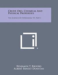bokomslag Crude Oils, Chemical and Physical Properties: The Science of Petroleum, V5, Part 1
