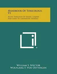 bokomslag Handbook of Toxicology, V1: Acute Toxicities of Solids, Liquids and Gases to Laboratory Animals