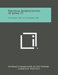 bokomslag Political Reorientation of Japan, V1: September, 1945 to September, 1948