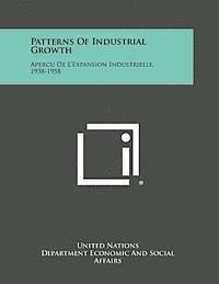 bokomslag Patterns of Industrial Growth: Apercu de L'Expansion Industrielle, 1938-1958