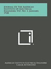 bokomslag Journal of the American Institute of Electrical Engineers, V47, No. 1, January, 1928