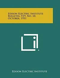 bokomslag Edison Electric Institute Bulletin, V19, No. 10, October, 1951