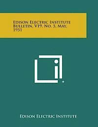 bokomslag Edison Electric Institute Bulletin, V19, No. 5, May, 1951