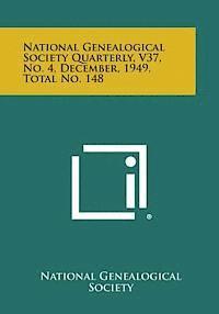 bokomslag National Genealogical Society Quarterly, V37, No. 4, December, 1949, Total No. 148