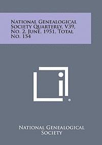 bokomslag National Genealogical Society Quarterly, V39, No. 2, June, 1951, Total No. 154