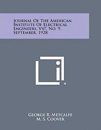 bokomslag Journal of the American Institute of Electrical Engineers, V47, No. 9, September, 1928