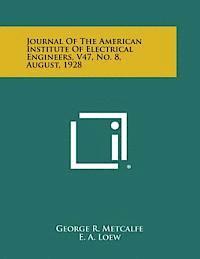 bokomslag Journal of the American Institute of Electrical Engineers, V47, No. 8, August, 1928