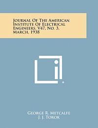 bokomslag Journal of the American Institute of Electrical Engineers, V47, No. 3, March, 1938