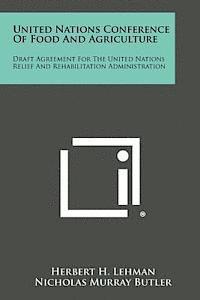 bokomslag United Nations Conference of Food and Agriculture: Draft Agreement for the United Nations Relief and Rehabilitation Administration