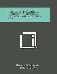 bokomslag Journal of the American Institute of Electrical Engineers, V47, No. 6, June, 1928