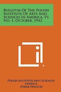 bokomslag Bulletin of the Polish Institute of Arts and Sciences in America, V1, No. 1, October, 1942