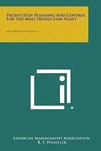 bokomslag Production Planning and Control for the Mass Production Plant: Mass Production Series 1-7