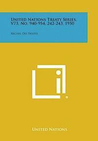 bokomslag United Nations Treaty Series, V73, No. 940-954, 242-243, 1950: Recueil Des Traites