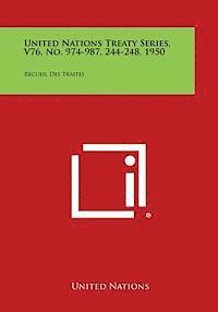 bokomslag United Nations Treaty Series, V76, No. 974-987, 244-248, 1950: Recueil Des Traites