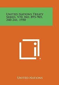 bokomslag United Nations Treaty Series, V70, No. 895-905, 240-241, 1950