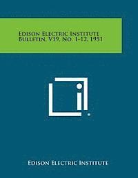 bokomslag Edison Electric Institute Bulletin, V19, No. 1-12, 1951