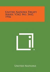 bokomslag United Nations Treaty Series, V242, No. 3442, 1956