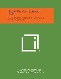 bokomslag Spain, V1, No. 12, April 1, 1938: Semimonthly Publication of Spanish Civil War Events