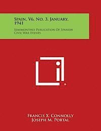 bokomslag Spain, V6, No. 3, January, 1941: Semimonthly Publication of Spanish Civil War Events