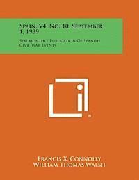 bokomslag Spain, V4, No. 10, September 1, 1939: Semimonthly Publication of Spanish Civil War Events