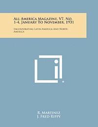 bokomslag All America Magazine, V7, No. 1-4, January to November, 1931: Incorporating Latin-America and Norte-America