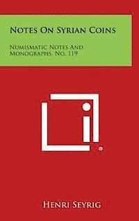 bokomslag Notes on Syrian Coins: Numismatic Notes and Monographs, No. 119