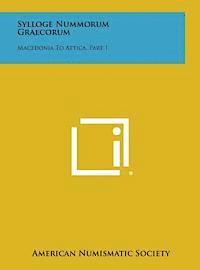 bokomslag Sylloge Nummorum Graecorum: Macedonia to Attica, Part 1