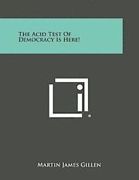 bokomslag The Acid Test of Democracy Is Here!